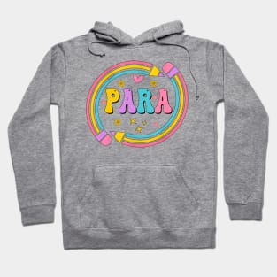 Colorful PARA Teacher - Paraprofessional Cute Pencil Hoodie